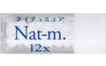 Nat-m.12X / ネイチュミュア